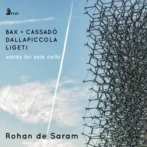 Rohan de Saram - Bax, Ligeti, Dallapiccola & Cassadó: Works for Solo Cello (2019) [Official Digital Download 24/96]