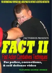 FACT 2 - Fast Action Combatives Techniques by George Vranos