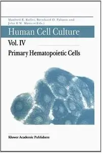 F. Koller, Human Cell Culture: Volume IV: Primary Hematopoietic Cells (Repost) 