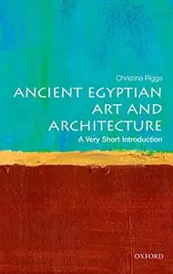 Ancient Egyptian Art and Architecture: A Very Short Introduction