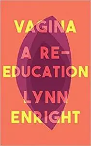 Vagina: A re-education