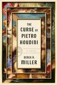 The Curse of Pietro Houdini: A Novel