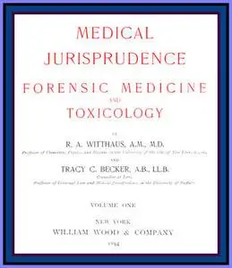 «Medical Jurisprudence, Forensic medicine and Toxicology – vol 1 of 4» by Tracy Chatfield Becker