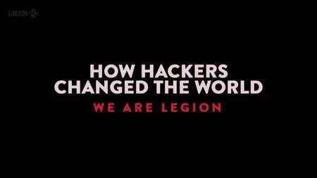BBC Storyville - How Hackers Changed the World (2013)