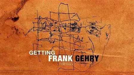 ABC - Getting Frank Gehry (2016)