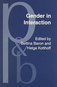 Gender in Interaction: Perspectives on Femininity and Masculinity in Ethnography and Discourse