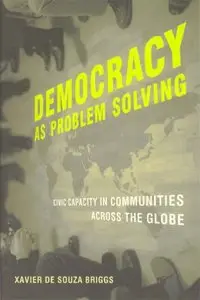 Democracy as Problem Solving: Civic Capacity in Communities Across the Globe (Repost)