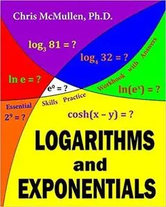 Logarithms and Exponentials Essential Skills Practice Workbook with Answers
