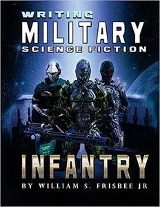 Writing Military Science Fiction: Infantry