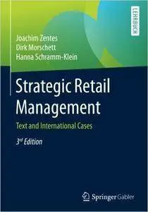 Strategic Retail Management: Text and International Cases, 3rd edition (Repost)