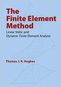 The Finite Element Method: Linear Static and Dynamic Finite Element Analysis (Repost)