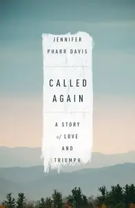Called Again: A Story of Love and Triumph