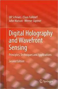 Digital Holography and Wavefront Sensing: Principles, Techniques and Applications (Repost)