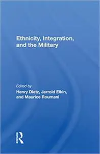 Ethnicity, Integration, and the Military