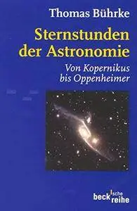 Sternstunden der Astronomie. Von Kopernikus bis Oppenheimer.(Repost)