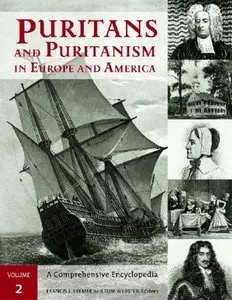 Puritans and Puritanism in Europe and America: A Comprehensive Encyclopedia (2 Vol.)