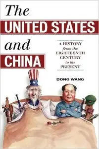 The United States and China: A History from the Eighteenth Century to the Present