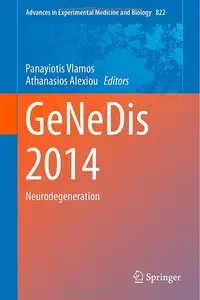 GeNeDis 2014: Neurodegeneration (Advances in Experimental Medicine and Biology)