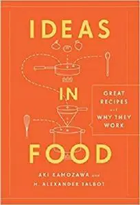Ideas in Food: Great Recipes and Why They Work: A Cookbook [Repost]