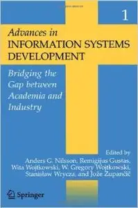 Advances in Information Systems Development: Bridging the Gap between Academia & Industry