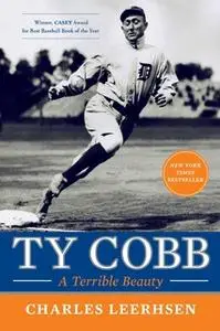 «Ty Cobb: A Terrible Beauty» by Charles Leerhsen