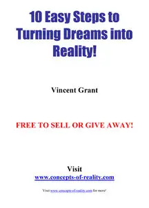 10 Easy Steps to Turning Dreams into Reality! 