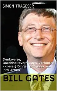 Bill Gates: Denkweise, Durchhaltevermögen, Verhalten - diese 9 Dinge kann jeder von ihm lernen