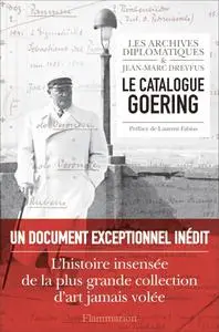 Jean-Marc Dreyfus, Commission des archives diplomatiques, "Le catalogue Goering"