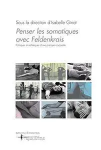 Penser les somatiques avec Feldenkrais: Lignes de corps [Kindle Edition]
