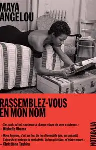 Maya Angelou, "Rassemblez-vous en mon nom"