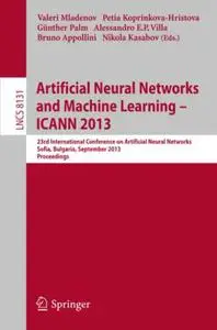 Artificial Neural Networks and Machine Learning – ICANN 2013: 23rd International Conference on Artificial Neural Networks Sofia
