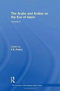 The Arabs and Arabia on the Eve of Islam