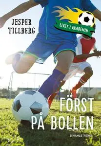 «Livet i akademin 2 - Först på bollen» by Jesper Tillberg