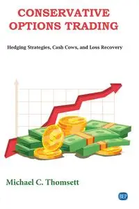 Conservative Options Trading: Hedging Strategies, Cash Cows, and Loss Recovery (ISSN)