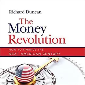 The Money Revolution: How to Finance the Next American Century [Audiobook]