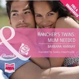 «Rancher's Twins: Mum Needed» by Barbara Hannay