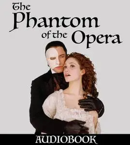 «The Phantom of the Opera» by Gaston Leroux