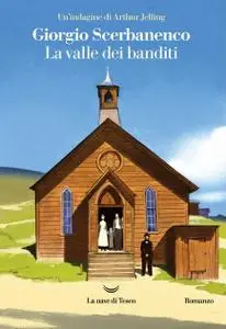Giorgio Scerbanenco - La valle dei banditi. Un'indagine di Arthur Jelling