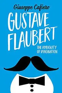 «Gustave Flaubert» by Giuseppe Cafiero