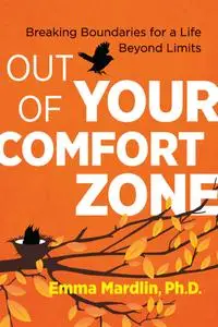 Out of Your Comfort Zone: Breaking Boundaries for a Life Beyond Limits