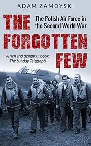 The Forgotten Few: The Polish Air Force in World War II