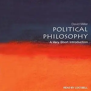 Political Philosophy: A Very Short Introduction, 2021 Edition [Audiobook]