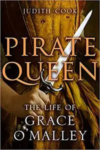 Pirate Queen: The Life of Grace O'Malley