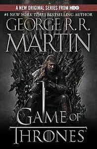 «A Game of Thrones: A Song of Ice and Fire» by George Martin