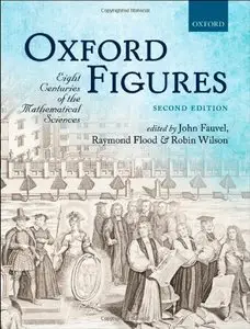 Oxford Figures: Eight Centuries of the Mathematical Sciences, 2 edition