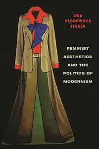 Feminist Aesthetics and the Politics of Modernism (Repost)