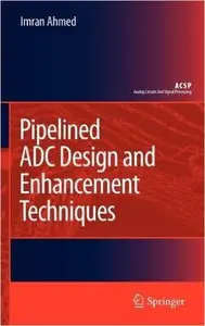 Pipelined ADC Design and Enhancement Techniques (repost)
