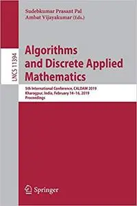 Algorithms and Discrete Applied Mathematics: 5th International Conference, CALDAM 2019, Kharagpur, India