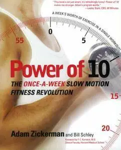 Power of Ten: The Once - a - Week Slow Motion Fitness Revolution (repost)