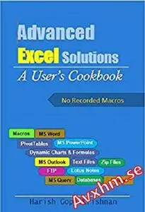 Advanced Excel Solutions: A user's cookbook